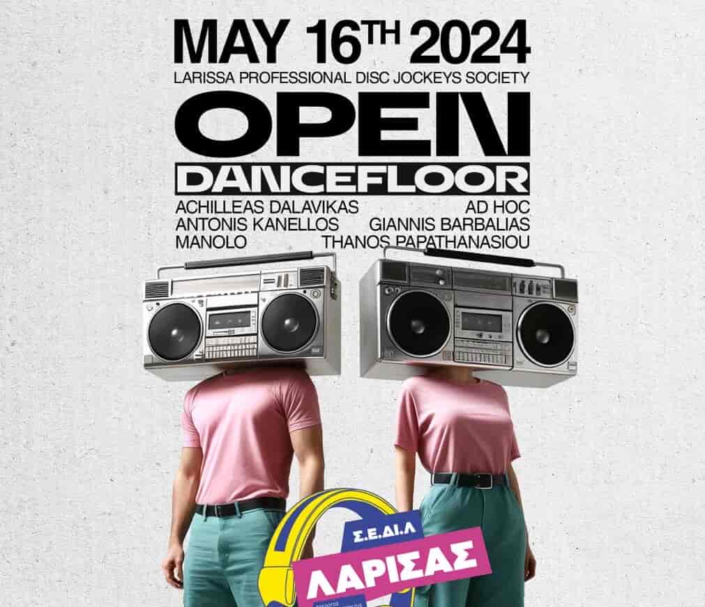Ο Σύλλογος Επαγγελματιών Δισκοθετών -DJs- Λάρισας διοργανώνει το OPEN DANCEFLOOR